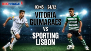 nhan-dinh-bong-da-vitoria-guimaraes-vs-sporting-lisbon-03h45-ngay-24-12